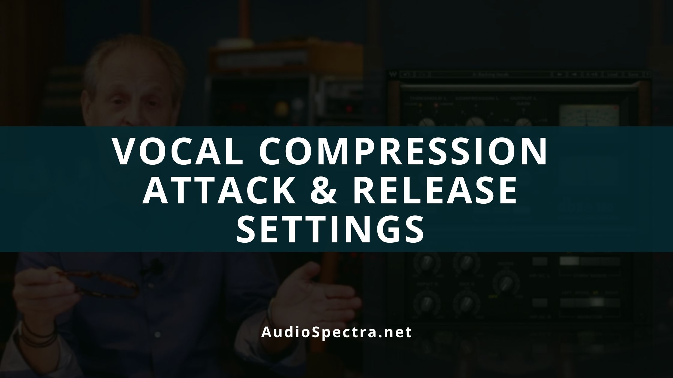 Vocal Compression Attack and Release Settings