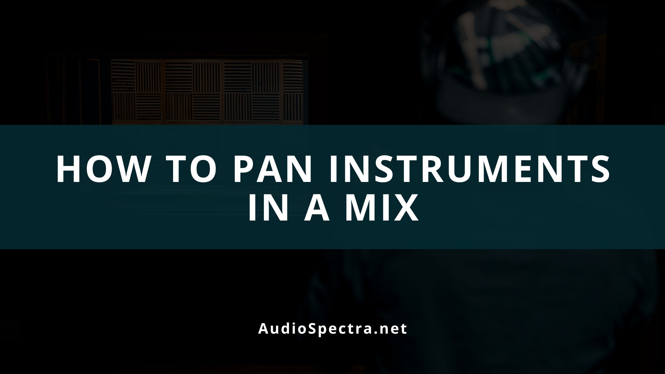 How To Pan Instruments In A Mix