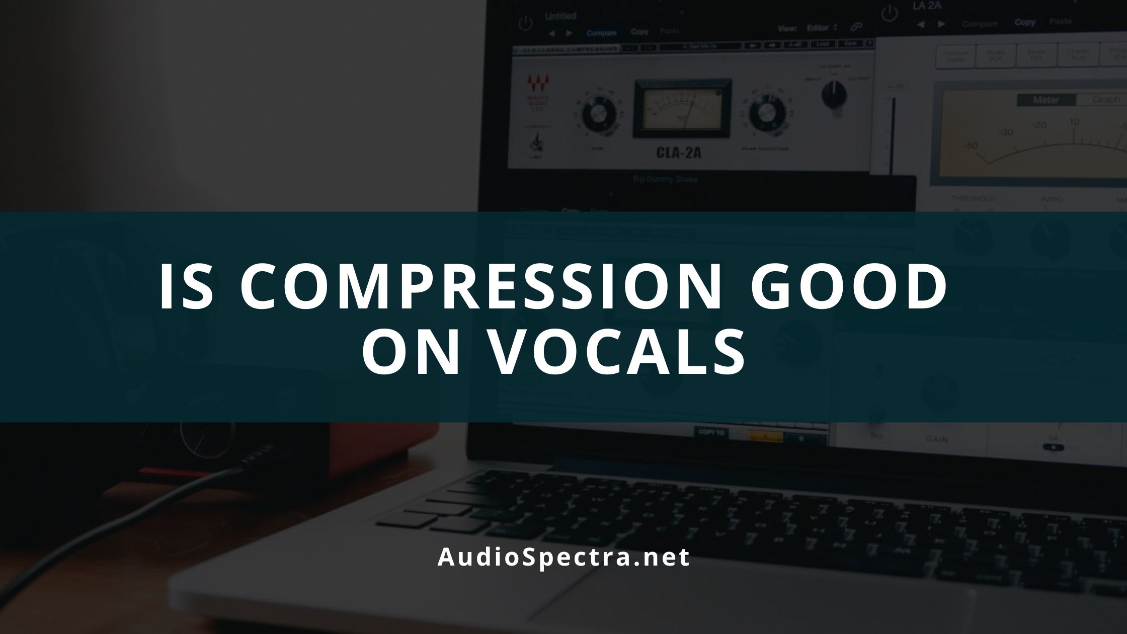 Is Compression Good On Vocals