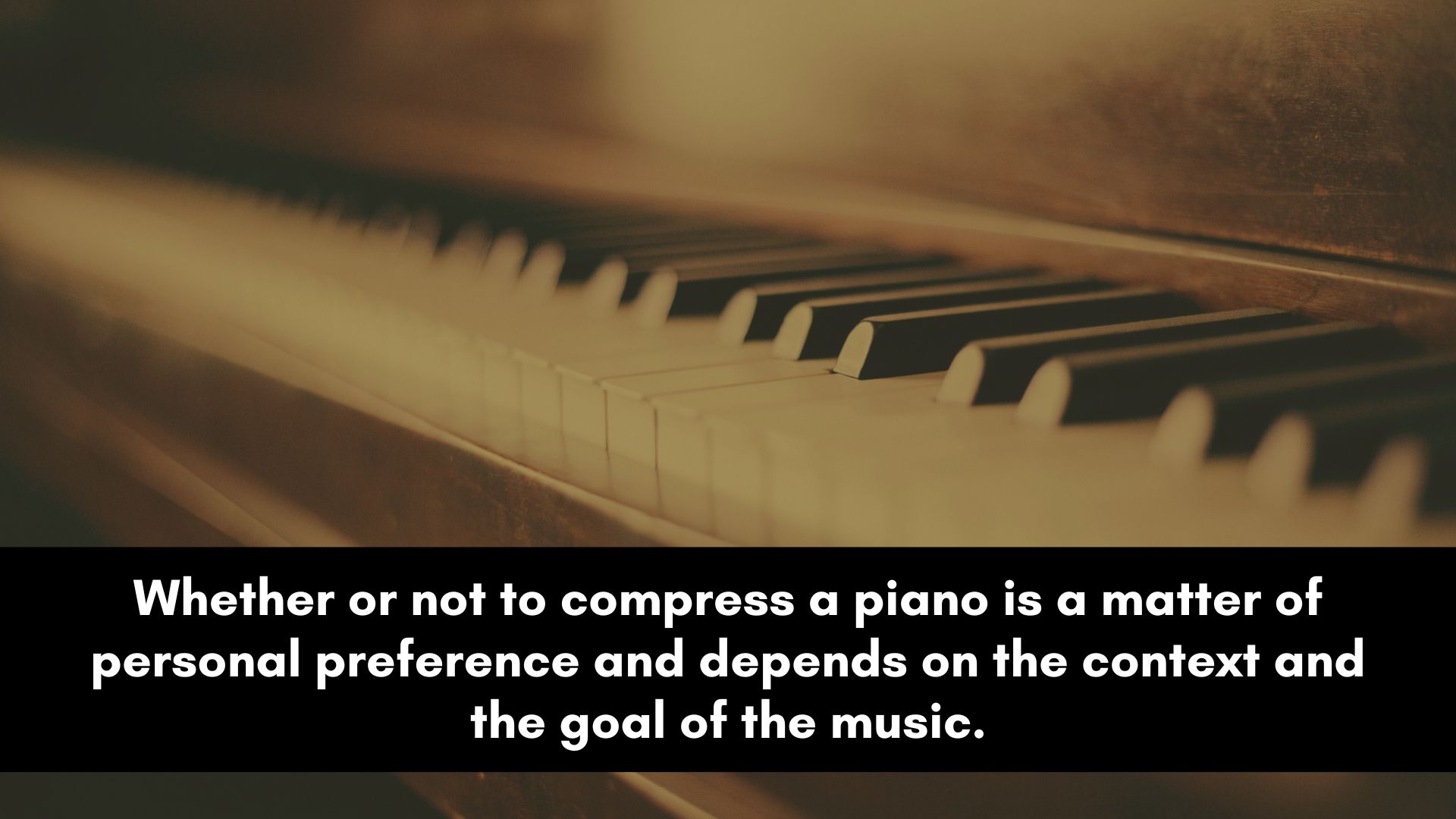 Should a Piano Be Compressed