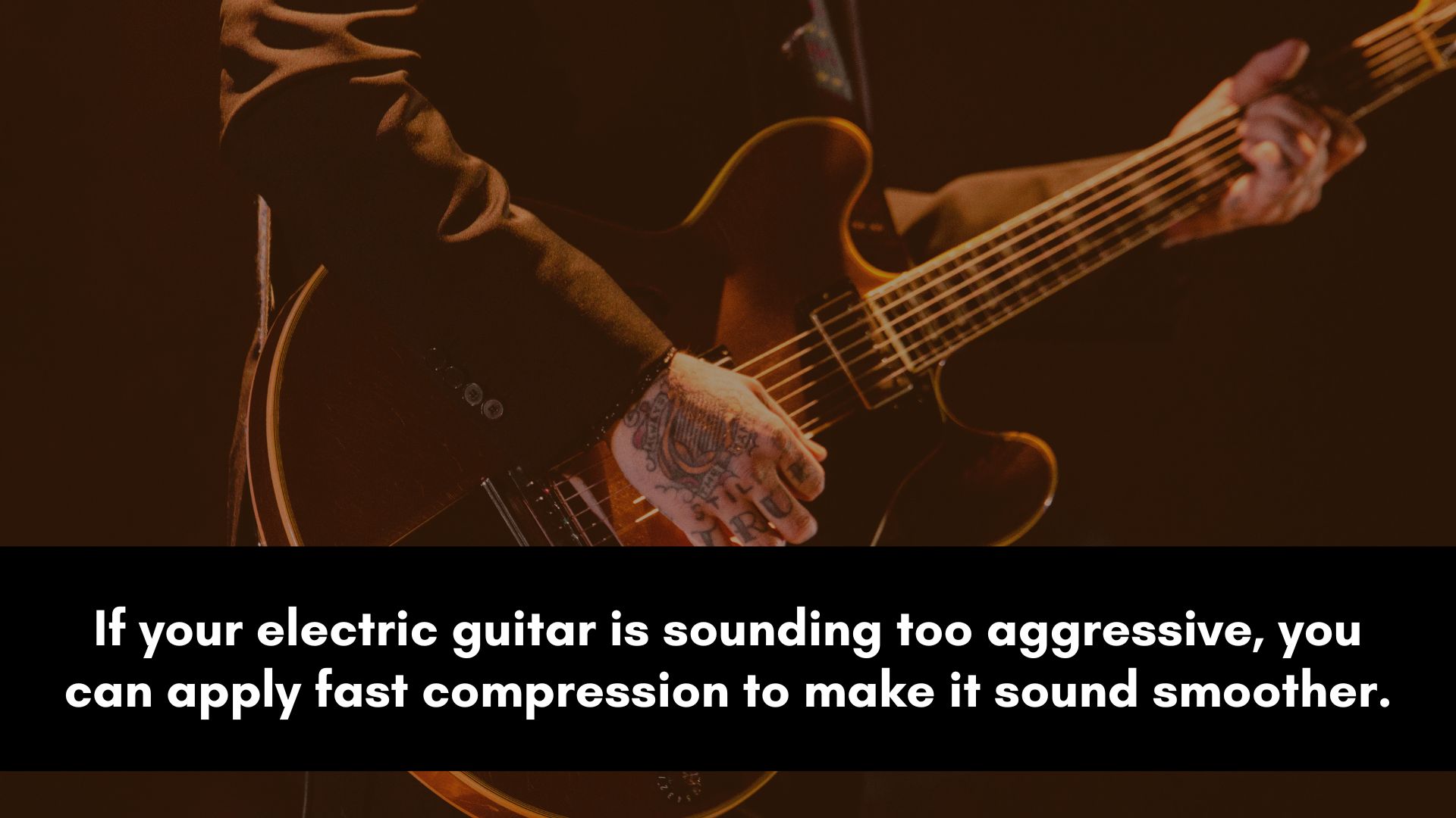Making Your Guitars Sound Smooth