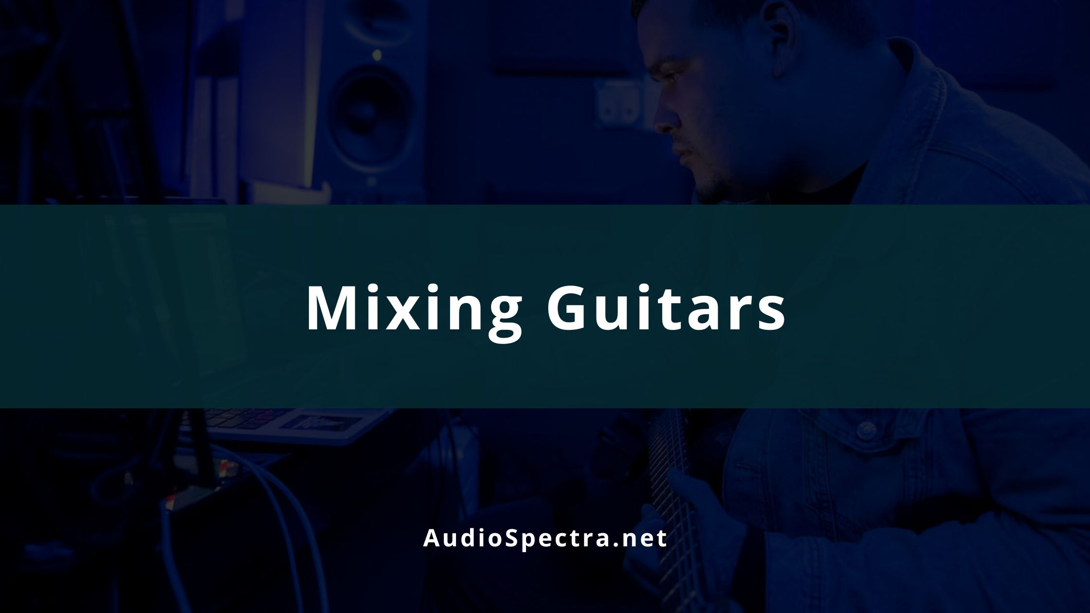 Mixing Guitars