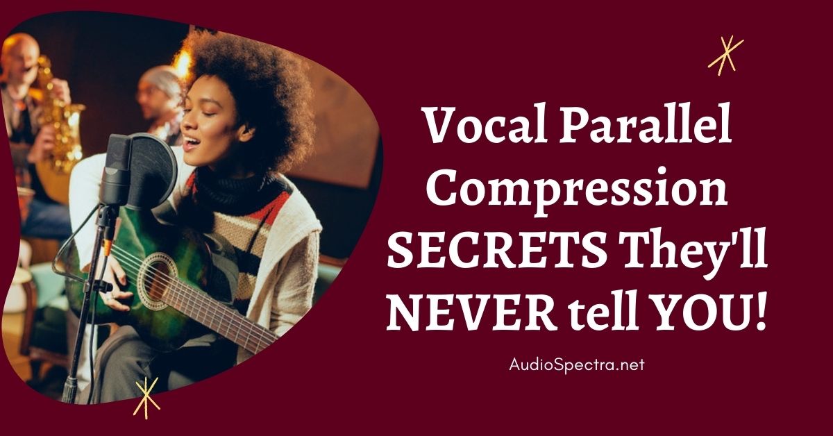 Parallel Compression on a Vocal