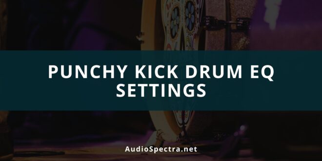 Punchy Kick Drum EQ Settings