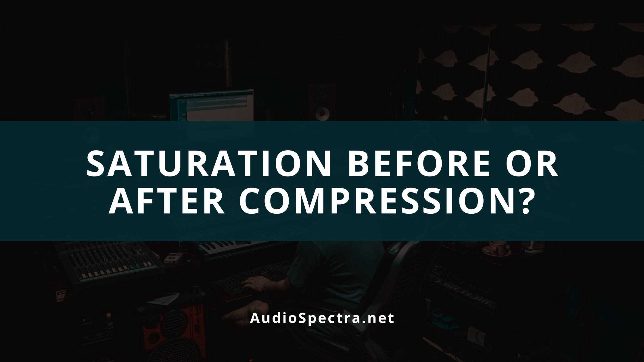Saturation Before Or After Compression