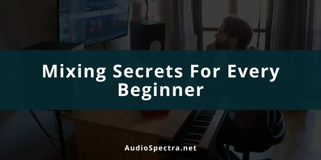 Best Mixing Tips For Beginners