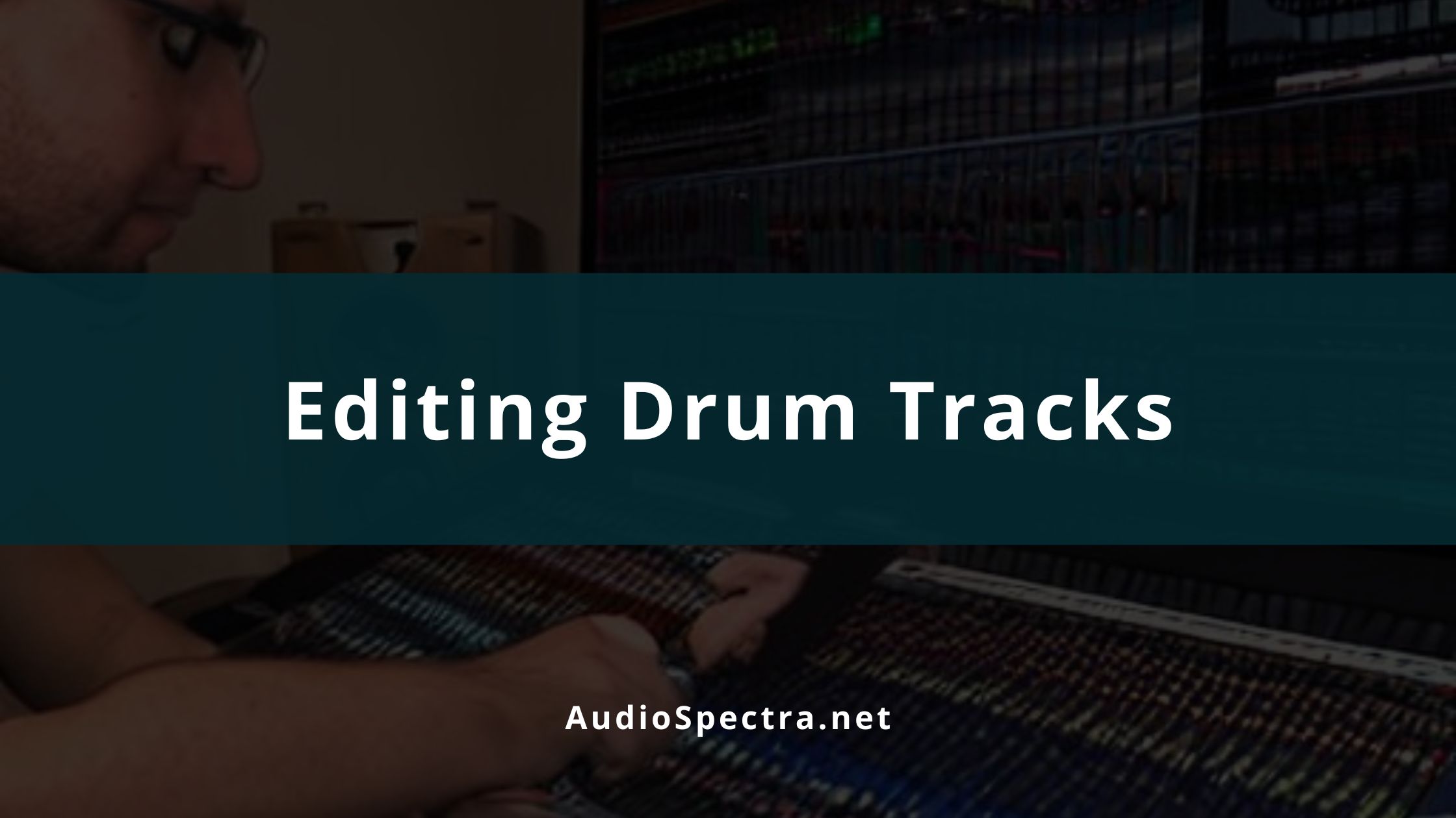 How to Edit Drums