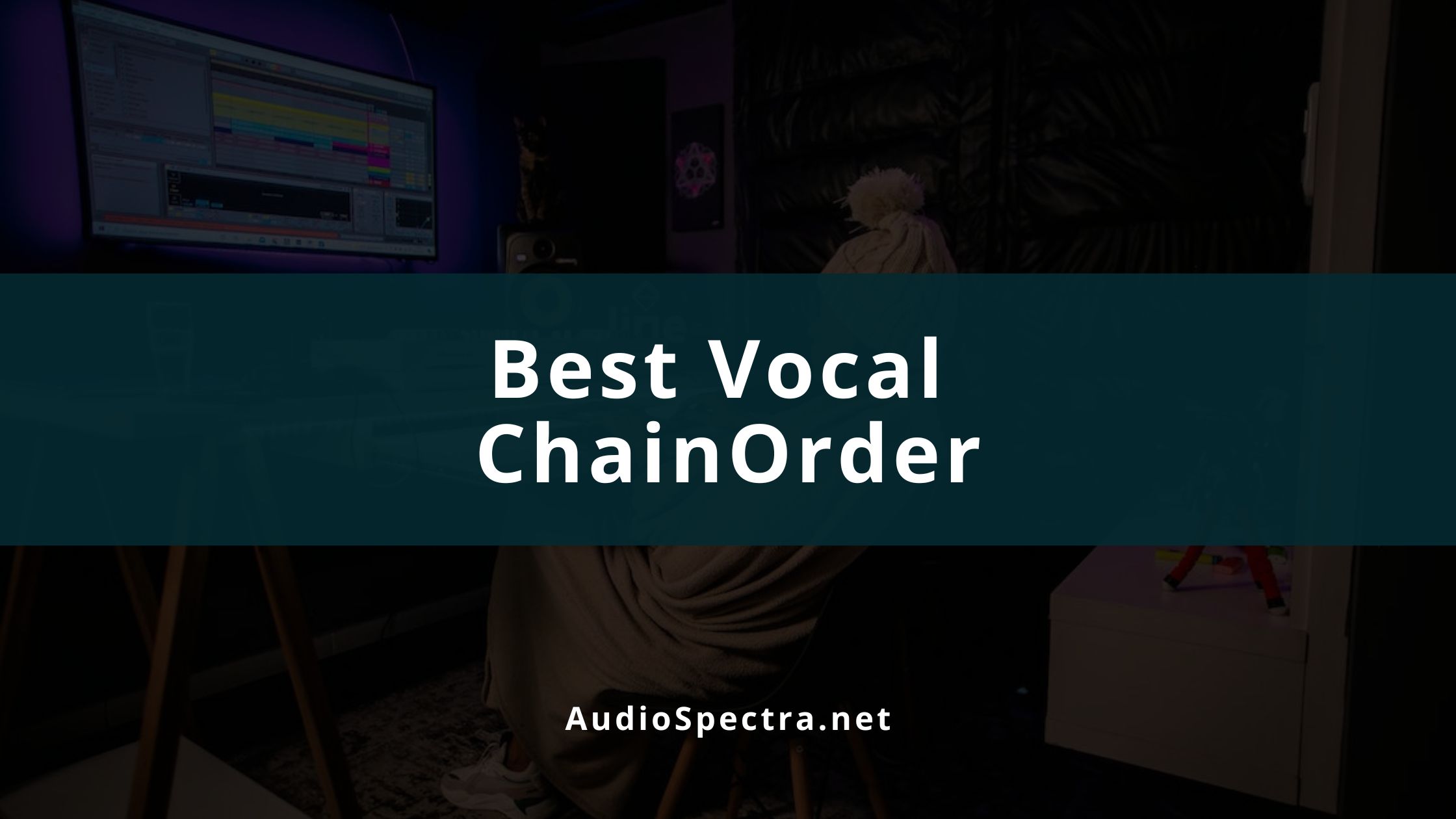 Best Vocal Chain Order
