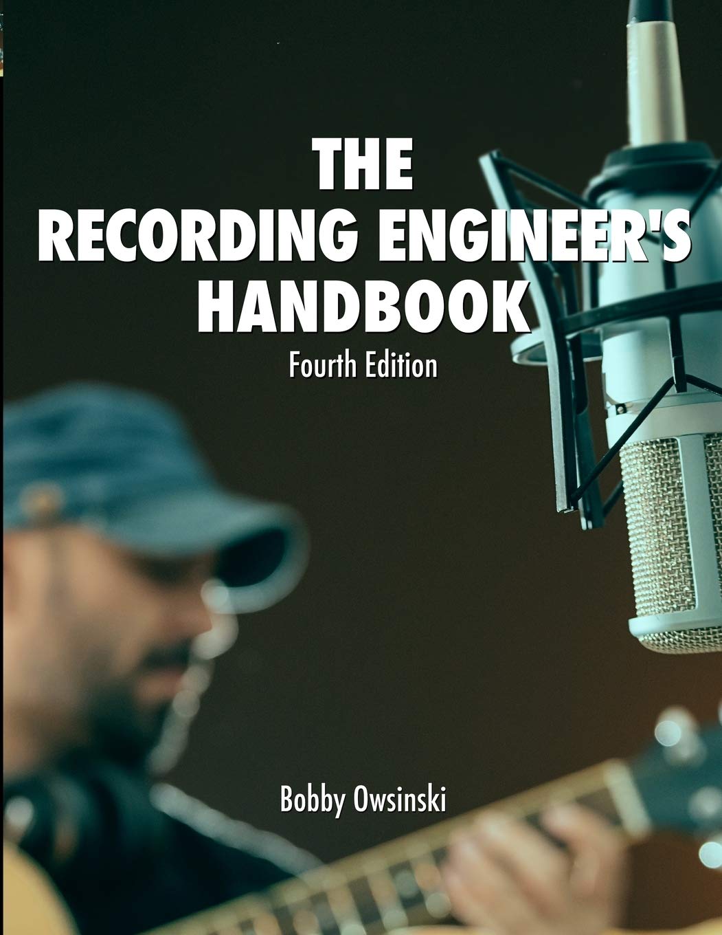 The Recording Engineer's Handbook 4th Edition The Recording Engineer's Handbook 4th Edition