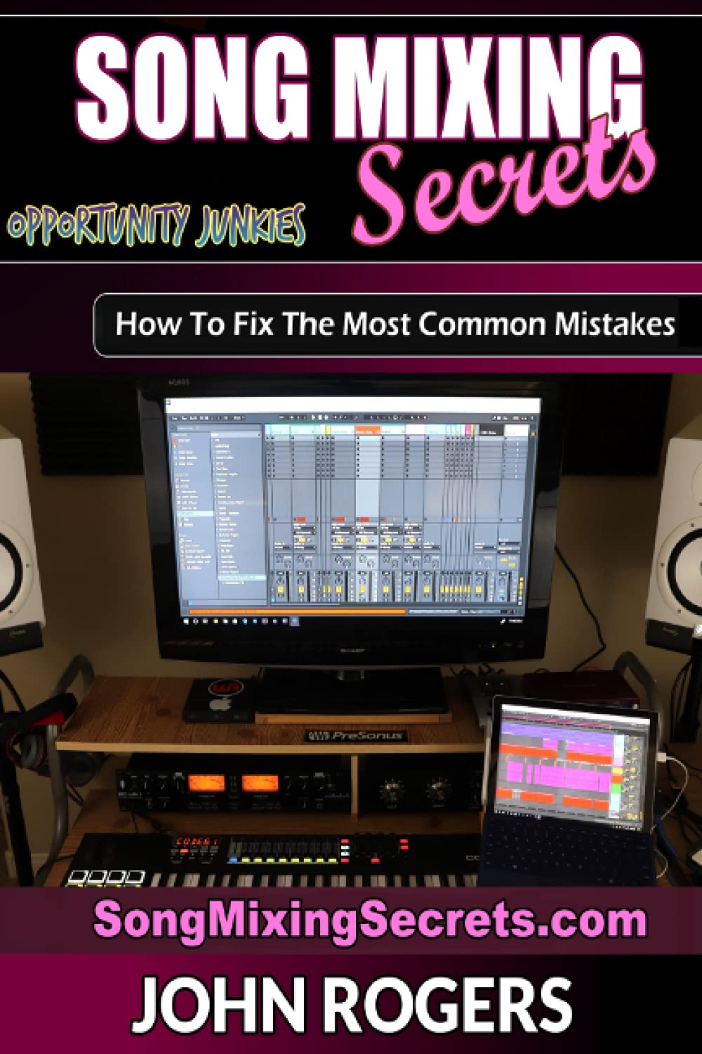 Song Mixing Secrets - How To Fix The Most Common Mistakes Song Mixing Secrets - How To Fix The Most Common Mistakes