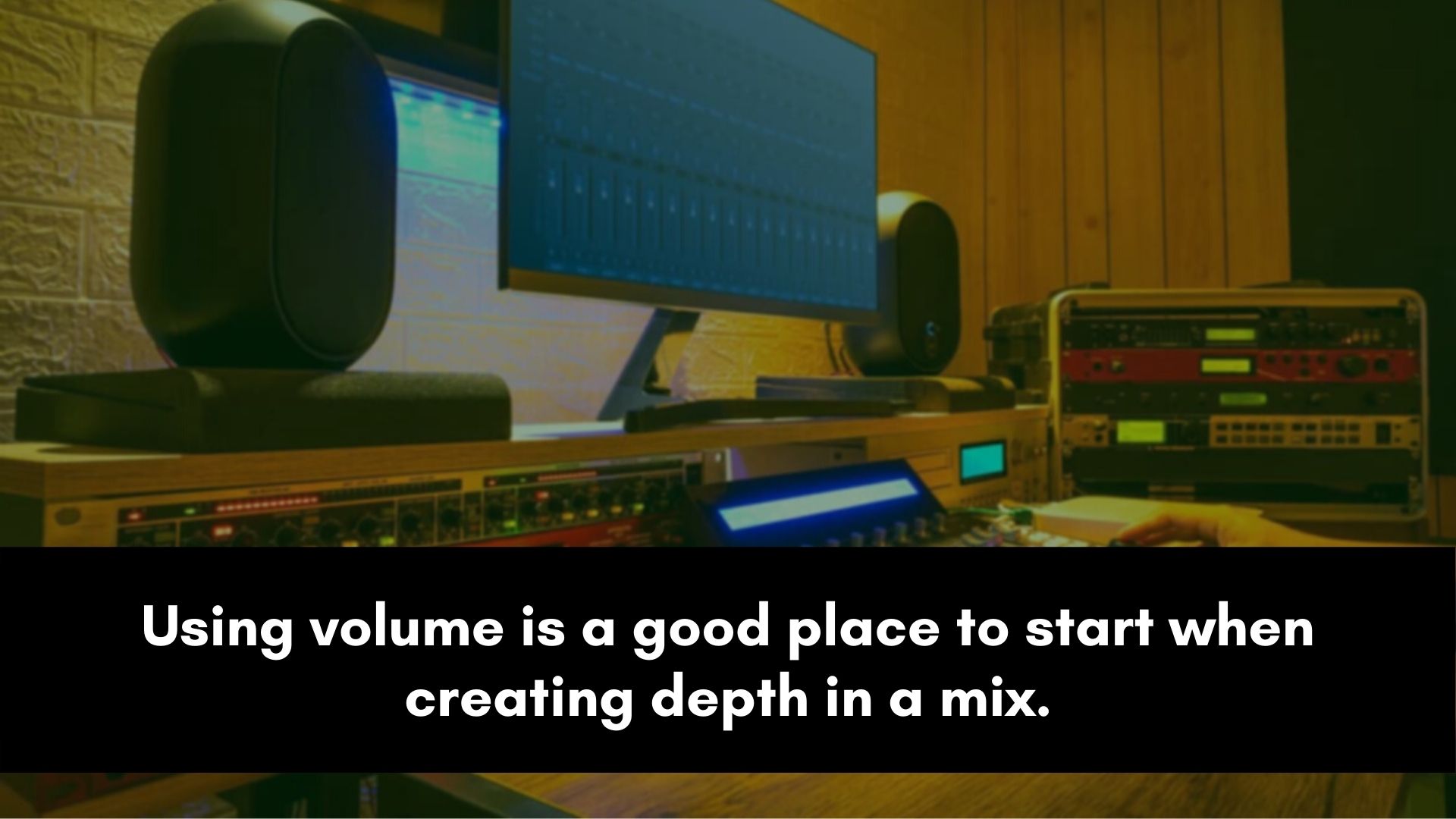 using volume to add depth in a mix
