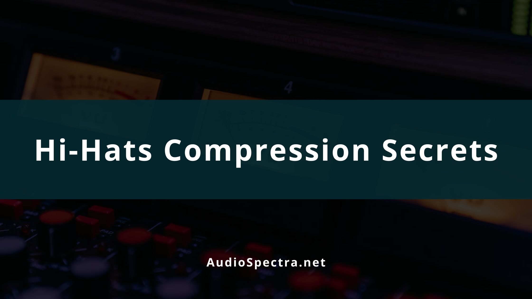 How to Compress Hi-Hats