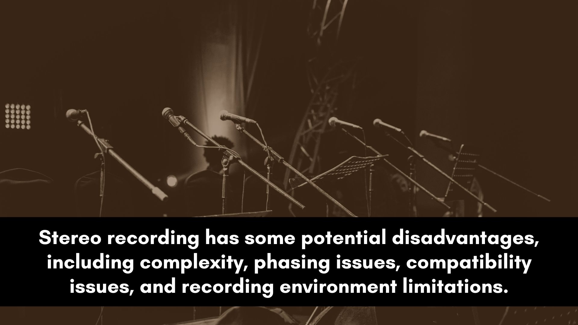 Disadvantages of Recording in Stereo
