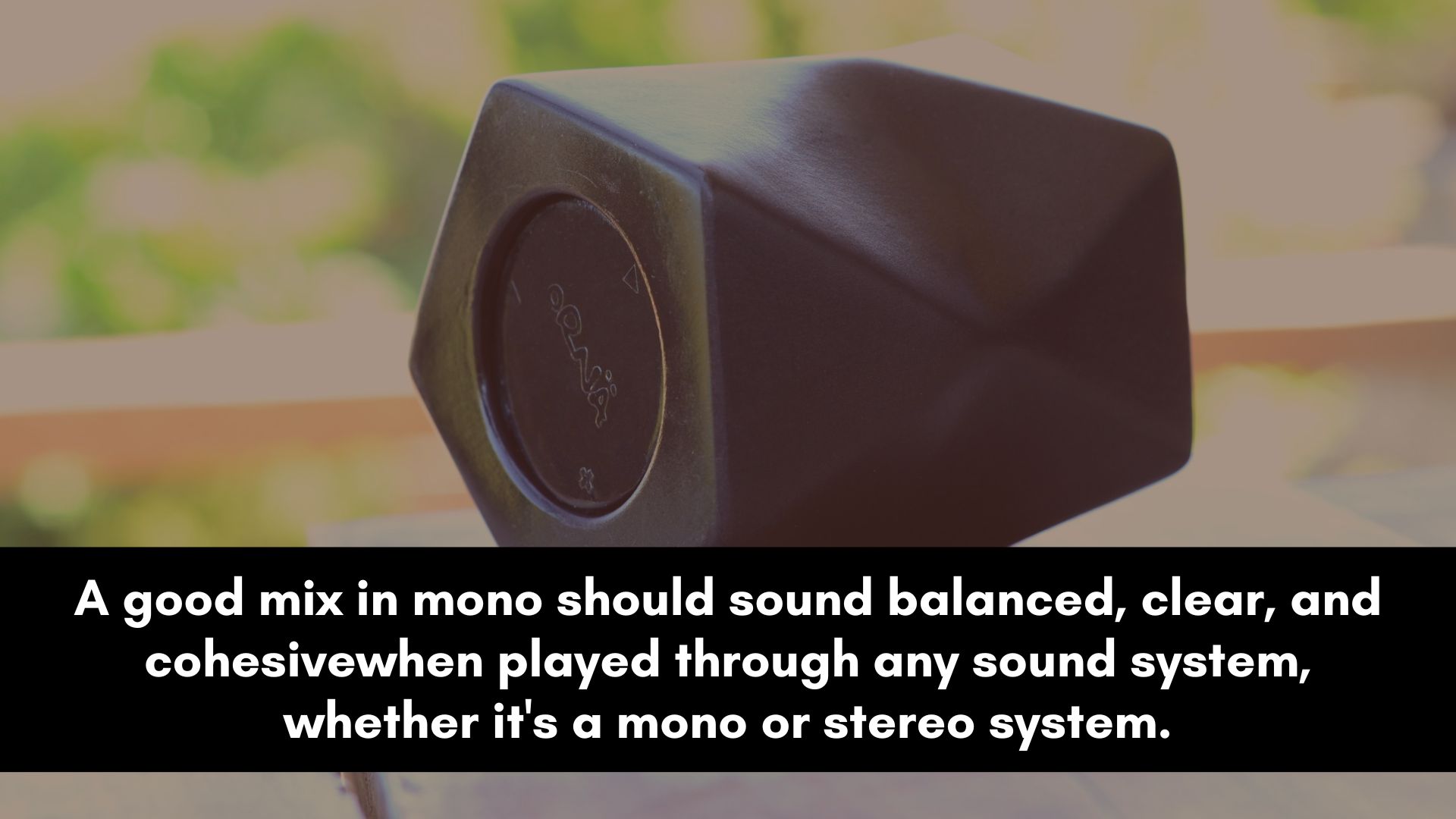 What Should the Mix Sound Like in Mono