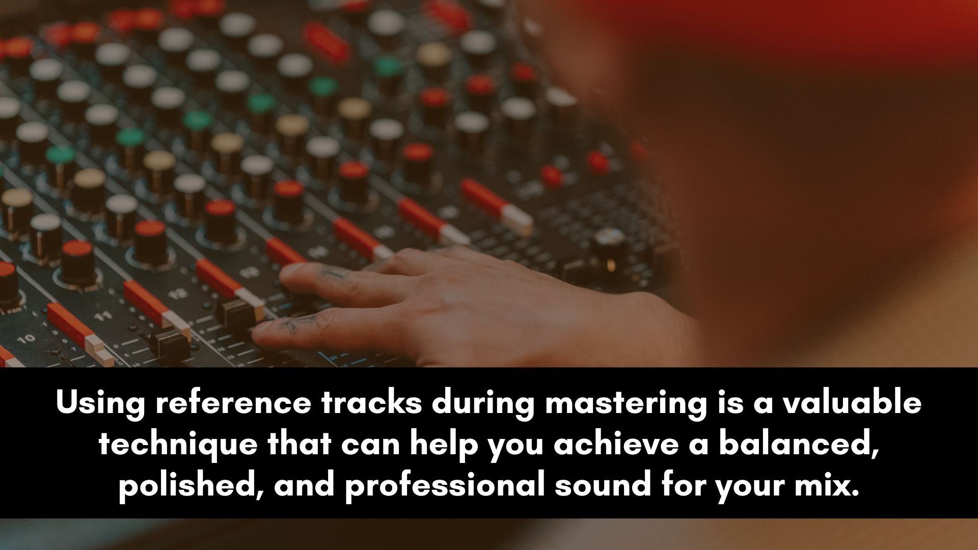 Use Reference Tracks When Mastering