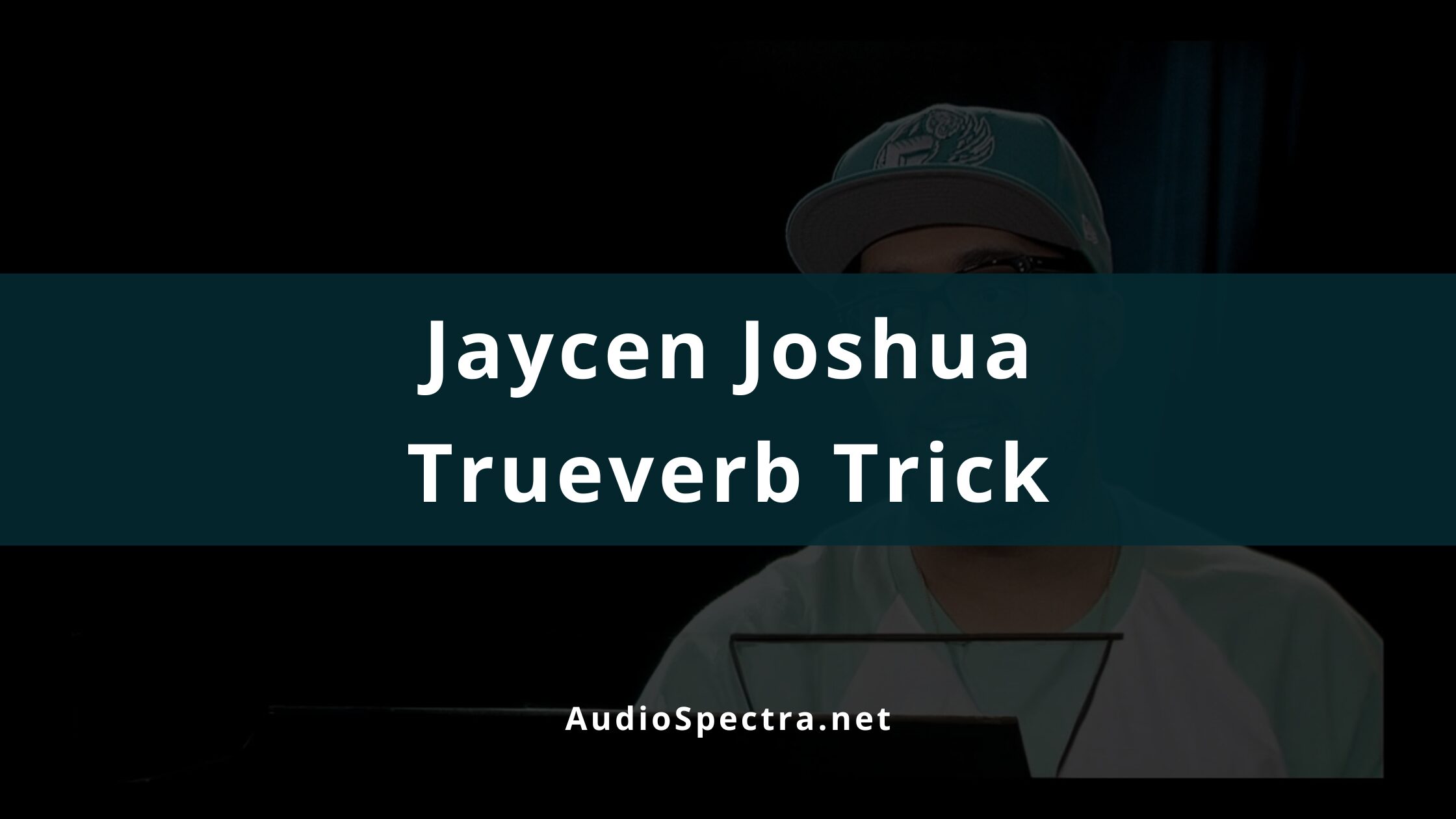 Jaycen Joshua Waves Trueverb Trick (Front to Back Panner)