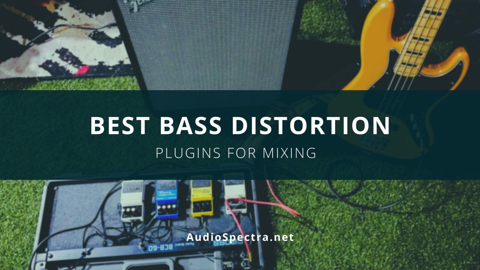 My 8 Favorite Bass Distortion & Saturation Plugins Audio Spectra