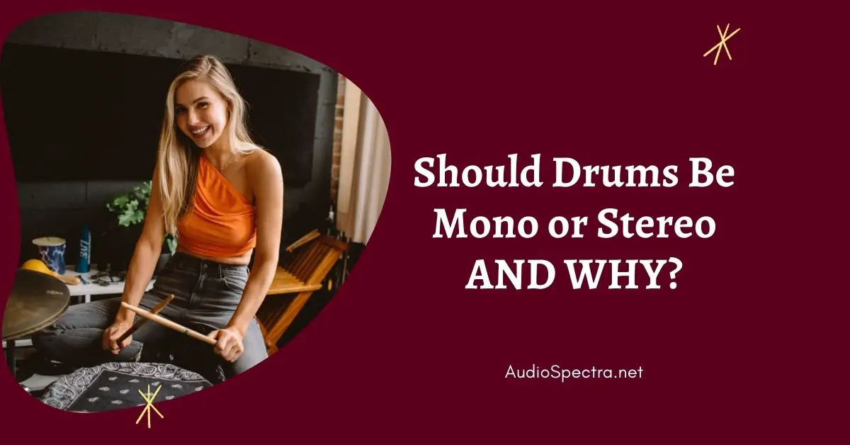 Should Drums Be Mono or Stereo