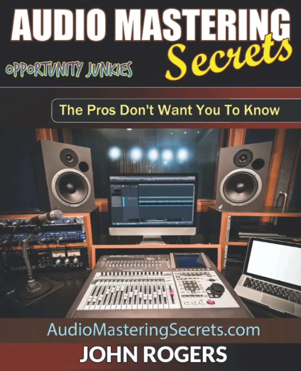 Audio Mastering Secrets - The Pros Don't Want You To Know!