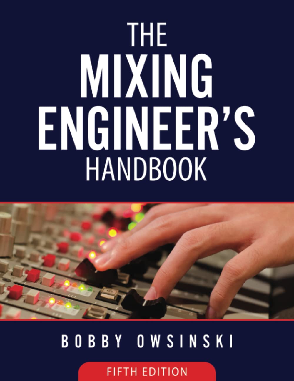 The Mixing Engineer's Handbook - 5th Edition