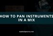 How To Pan Instruments In A Mix