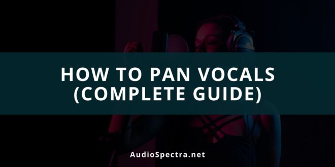 How To Pan Vocals