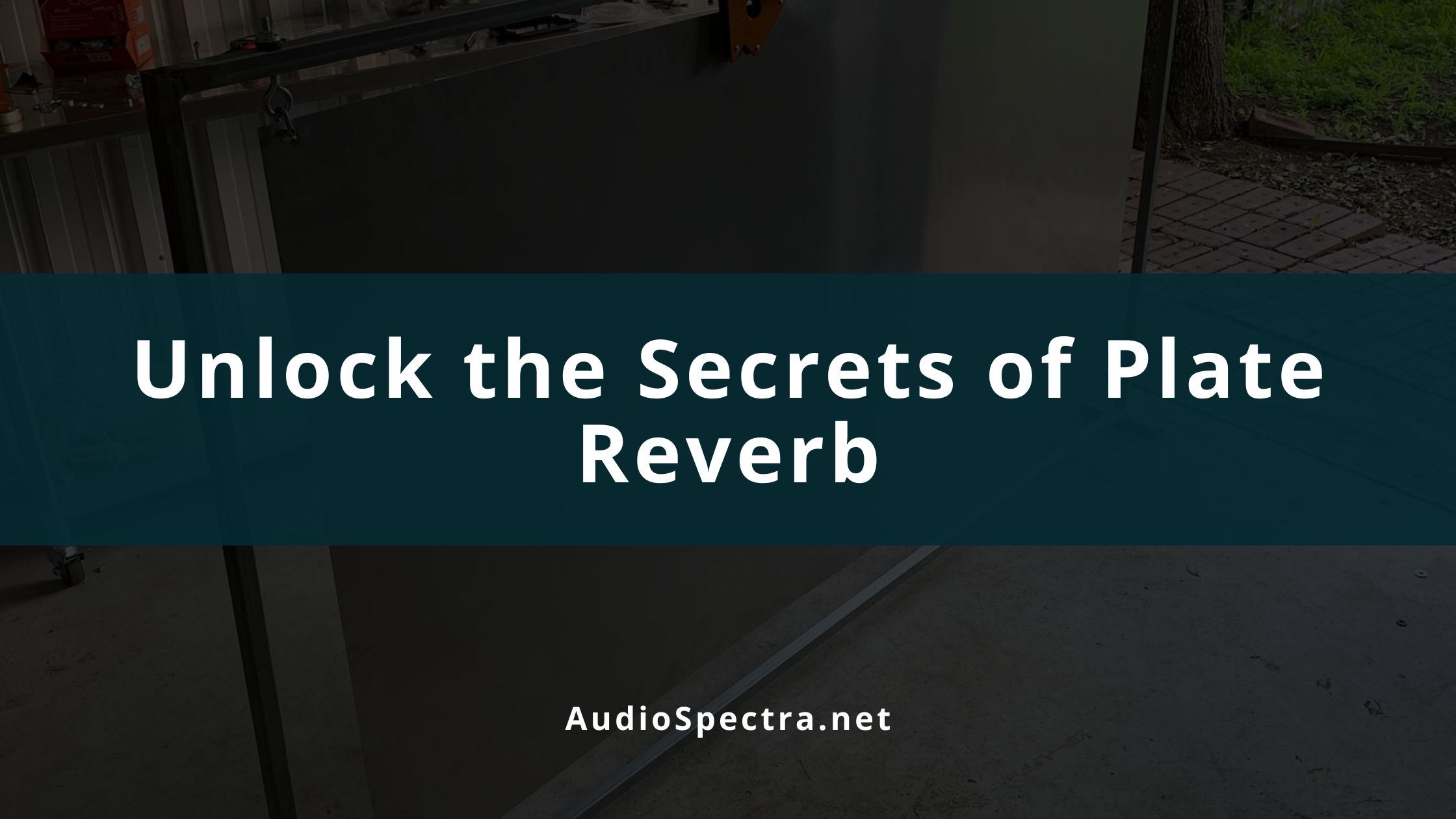 Plate Reverb Explained
