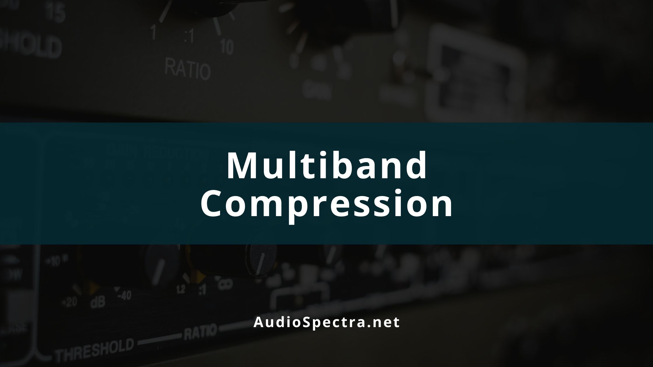 Multiband Compression Explained